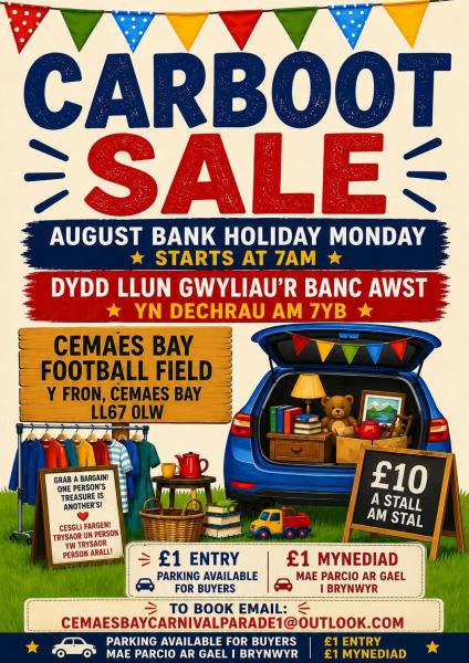 Carboot sale August 31st. 10.00 per stall to book please contact cemaesbaycarnivalparade1@outlook.co